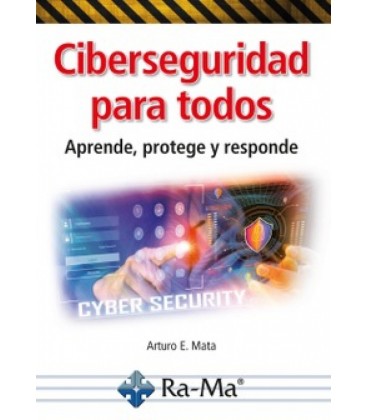 CIBERSEGURIDAD PARA TODOS. APRENDE
