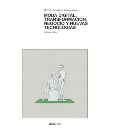 MODA DIGITAL: TRANSFORMACION NEGOCIO Y NUEVAS TECNOLOGIAS