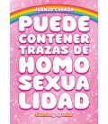 PUEDE CONTENER TRAZAS DE HOMOSEXUALIDAD