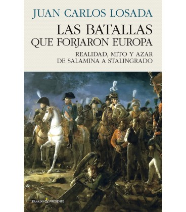 LAS BATALLAS QUE FORJARON EUROPA
