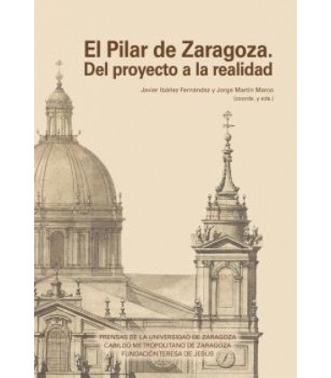 EL PILAR DE ZARAGOZA. DEL PROYECTO A LA REALIDAD