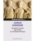 CURSUS HONORUM: PATHWAYS TO RANK AND POWER IN THE ROMAN REPUBLIC