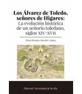 LOS ALVAREZ DE TOLEDO, SENORES DE HIGARES