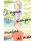 EL AGUA SIEMPRE VUELVE AL MAR, VOL. 3