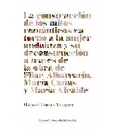 LA CONSTRUCCION DE LOS MITOS ROMANTICOS EN TORNO A LA MUJER ANDALUZA Y