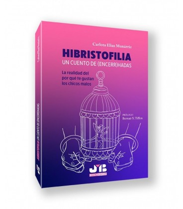 HIBRISTOFILIA. UN CUENTO DE (ENCERR)HADAS