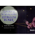 LA HISTORIA DE LA INCREIBLE ESTRELLITA DE MAR