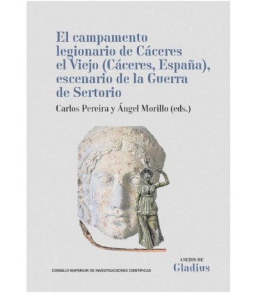 EL CAMPAMENTO LEGIONARIO DE CACERES EL VIEJO (CACERES