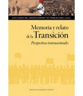 MEMORIA Y RELATO DE LA TRANSICION. PERSPECTIVAS TRANSNACIONALES