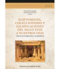 EGIPTOMANIA, COLECCIONISMO Y FALSIFICACIONES DEL SIGLO XVIII A NUESTRO