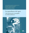 LOS GUARDIANES DEL AGUA: (DEL PATRIMONIO INTANGIBLE AL AMBIENTALISMO)