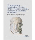 EL CAMPAMENTO LEGIONARIO DE CACERES EL VIEJO (CACERES