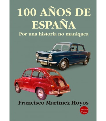 100 AÑOS DE ESPAÑA POR UNA HISTORIA NO MANIQUEA