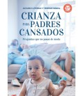 CRIANZA PARA PADRES CANSADOS