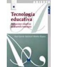 TECNOLOGIA EDUCATIVA IMPLICACIONES EDUCATIVAS DEL DESARROLLO TECNOLOGI