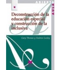 DECONSTRUCCION DE LA EDUCACION ESPECIAL Y CONSTRUCCION DE LA INCLUSIVA