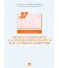 CRITICA Y ALTERNATIVAS A LA SIGNIFICACION ESTADISTICA EN EL CONTRASTE