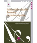 JUSTICIA SOCIAL Y EDUCACION DEMOCRATICA UN CAMINO COMPARTIDO