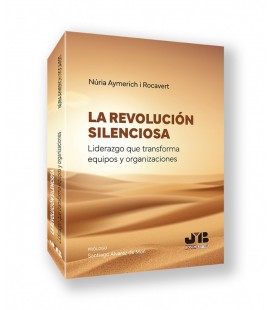 LA REVOLUCION SILENCIOSA. LIDERAZGO QUE TRANSFORMA EQUIPOS Y ORGANIZAC