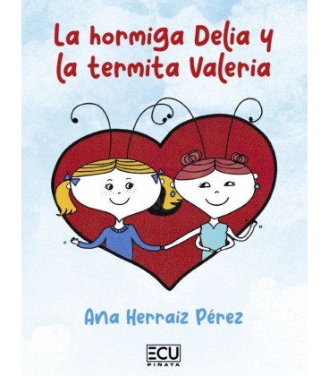 LA HORMIGA DELIA Y LA TERMITA VALERIA