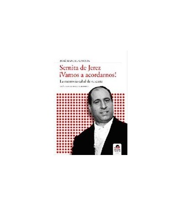 SERNITA DE JEREZ VAMOS A ACORDARNOS! LA MEMORIA CABAL DE SU CASTA