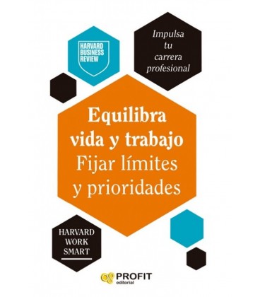 EQUILIBRA VIDA Y TRABAJO. FIJAR LIMTES Y PRIORIDADES