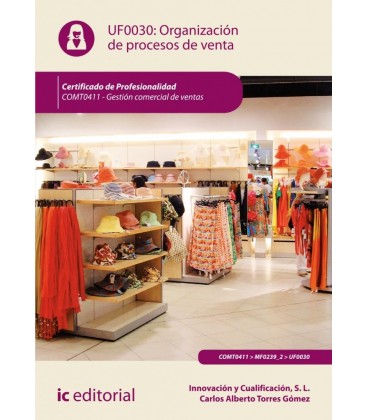 ORGANIZACION DE PROCESOS DE VENTA. COMT0411 - GESTION COMERCIAL DE VEN