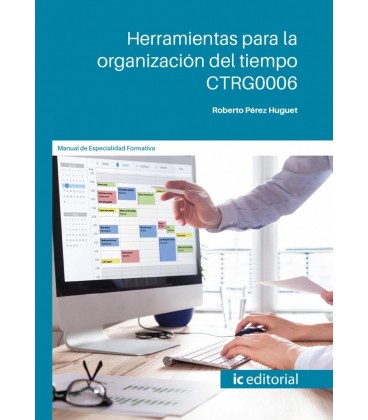 HERRAMIENTAS PARA LA ORGANIZACION DEL TIEMPO. CTRG0006