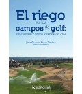 EL RIEGO EN LOS CAMPOS DE GOLF: EQUIPAMIENTO Y GESTION SOSTENIBLE DEL
