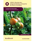 RECOLECCION, ALMACENAMIENTO Y TRANSPORTE DE FLORES Y HORTALIZAS. AGAH0