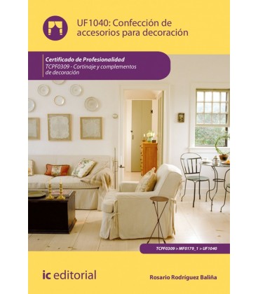 CONFECCION DE ACCESORIOS PARA DECORACION. TCPF0309 - CORTINAJE Y COMPL