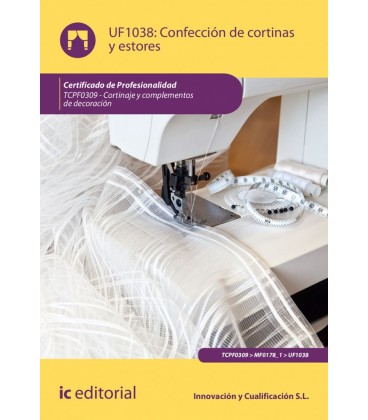 CONFECCION DE CORTINAS Y ESTORES. TCPF0309 - CORTINAJE Y COMPLEMENTOS