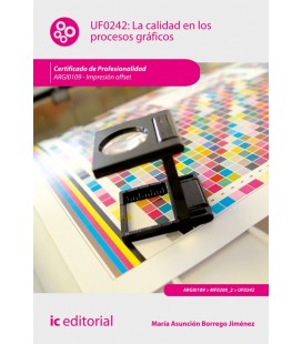 LA CALIDAD EN LOS PROCESOS GRAFICOS. ARGI0109 - IMPRESION EN OFSSET