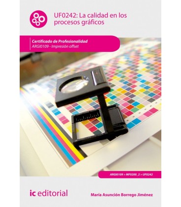 LA CALIDAD EN LOS PROCESOS GRAFICOS. ARGI0109 - IMPRESION EN OFSSET