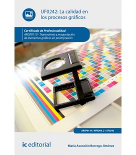 LA CALIDAD EN LOS PROCESOS GRAFICOS. ARGP0110 - TRATAMIENTO Y MAQUETAC
