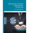 DATA MINING: PRINCIPIOS Y APLICACIONES. IFCD012PO