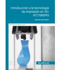 INTRODUCCION A LA TECNOLOGIA DE IMPRESION EN 3D. IFCT060PO