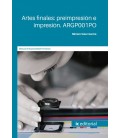 ARTES FINALES: PREIMPRESION E IMPRESION. ARGP001PO