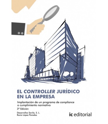 EL CONTROLLER JURIDICO EN LA EMPRESA. IMPLANTACION DE UN PROGRAMA DE C