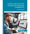 ANALITICA WEB PARA MEDIR RESULTADOS DE MARKETING. COMM001PO