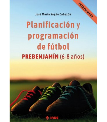 PLANIFICACION Y PROGRAMACION DE FUTBOL PREBENJAMIN 6-8 AÑOS