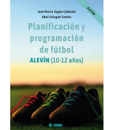 PLANIFICACION Y PROGRAMACION DE FUTBOL ALEVIN 10-12 AÑOS