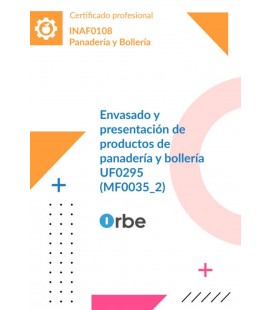 ENVASADO Y PRESENTACION DE PRODUCTOS DE PANADERIA Y BOLLERIA (MF0035 2