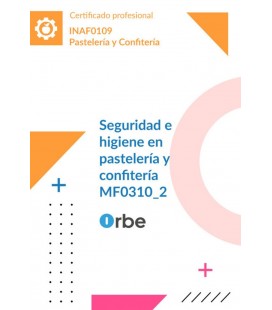 SEGURIDAD E HIGIENE EN PASTELERIA Y CONFITERIA INAF0109