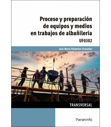 PROCESO Y PREPARACION DE EQUIPOS Y MEDIOS EN TRABAJOS DE ALBANILERIA
