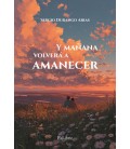 Y MANANA VOLVERA A AMANECER