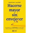 HACERSE MAYOR SIN ENVEJECER