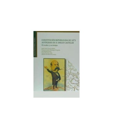 CONSTITUCION REPUBLICANA DE 1873 AUTOGRAFA DE DON EMILIO CASTELAR