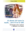 EL CLIENTE NO TIENE LA RAZON PERO.. EL NO LO SABE