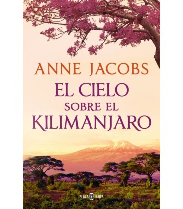 EL CIELO SOBRE EL KILIMANJARO (SUEÑOS DE AFRICA 1)
